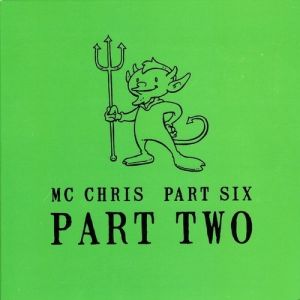 MC Chris Part Six Part Two, 2009
