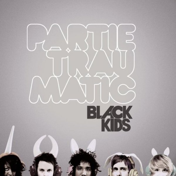 Album Black Kids - Partie Traumatic