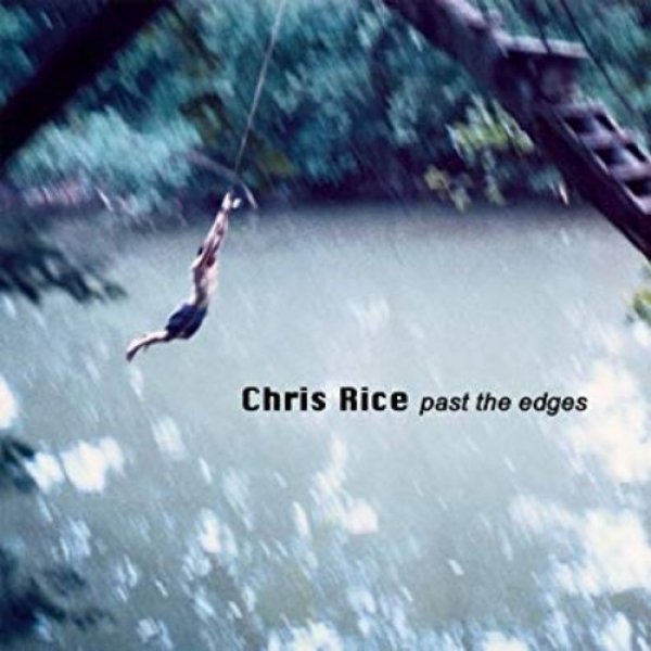 Album Chris Rice - Past the Edges