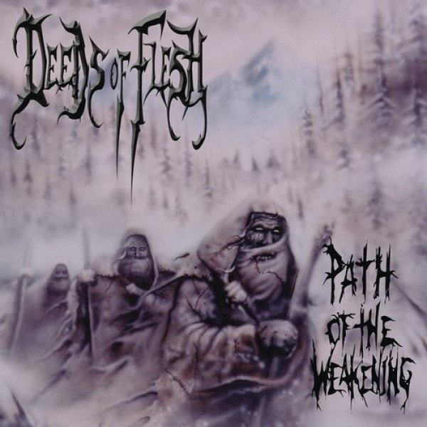 Album Deeds of Flesh - Path of the Weakening
