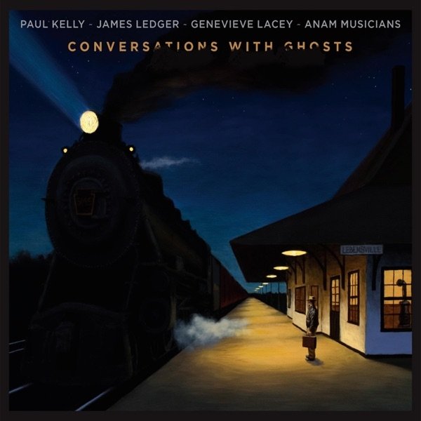 Album Paul Kelly - Conversations with Ghosts