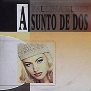 Album Paulina Rubio - Asunto de Dos