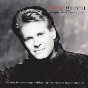 Album Steve Green -  People Need the Lord