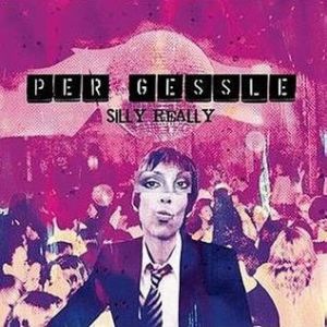 Album Per Gessle - Silly Really