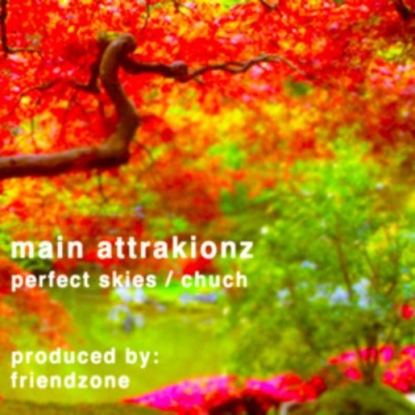 Album Main Attrakionz - Perfect Skies / Chuch