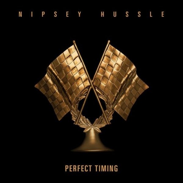 Album Nipsey Hussle - Perfect Timing