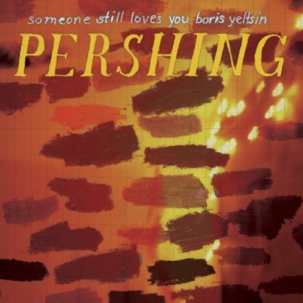 Album Someone Still Loves You Boris Yeltsin - Pershing