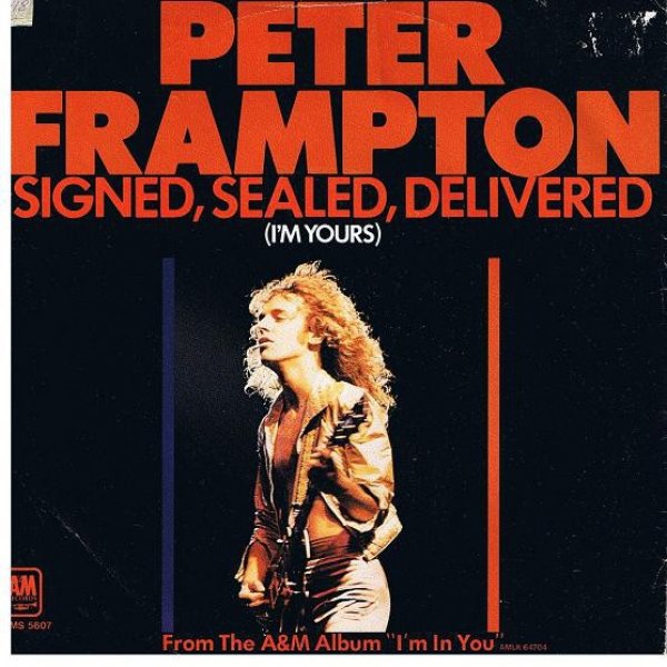 Peter Frampton Signed, Sealed, Delivered (I'm Yours), 1977