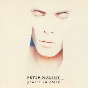 Peter Murphy You're So Close, 1992