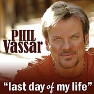 Album Phil Vassar - Last Day of My Life