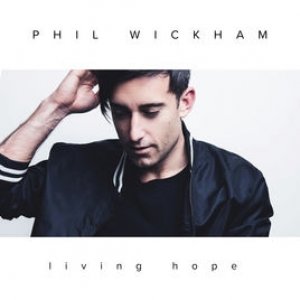 Album Phil Wickham - Living Hope