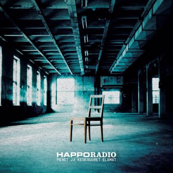 Album Happoradio - Pienet ja Keskisuuret Elämät