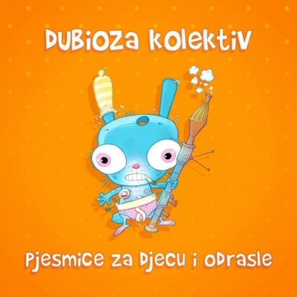 Album Dubioza Kolektiv - Pjesmice za djecu i odrasle