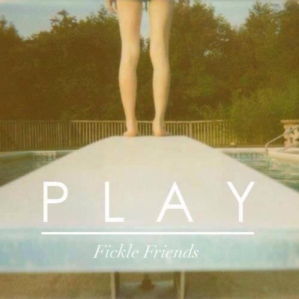 Album Fickle Friends - Play