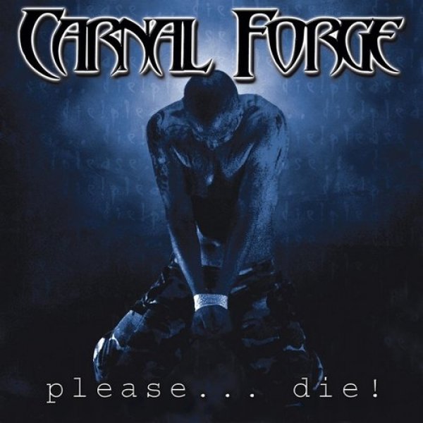 Album Carnal Forge - Please... Die!