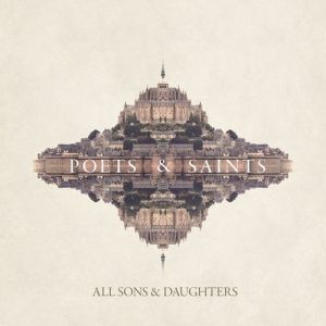 Album All Sons & Daughters - Poets & Saints