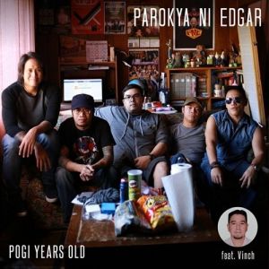 Album Parokya Ni Edgar - Pogi Years Old