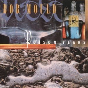 Album Bob Mould - Poison Years