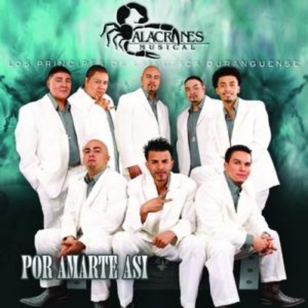 Album Por Amarte Así - Alacranes Musical