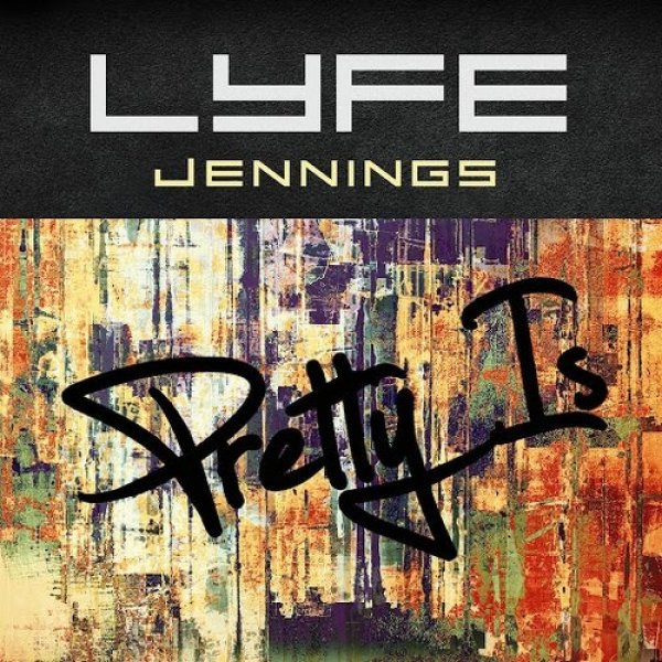 Album Lyfe Jennings - "Pretty Is"