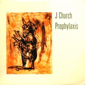 Album J Church -  Prophylaxis