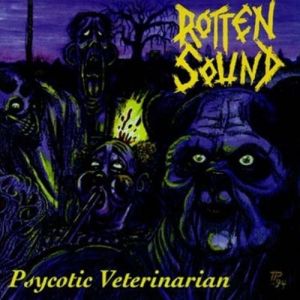 Album Rotten Sound - Psychotic Veterinarian