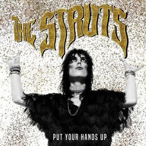 Album The Struts - Put Your Hands Up