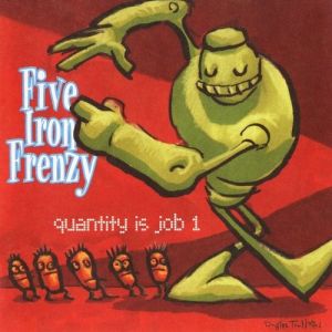 Album Five Iron Frenzy - Quantity Is Job 1