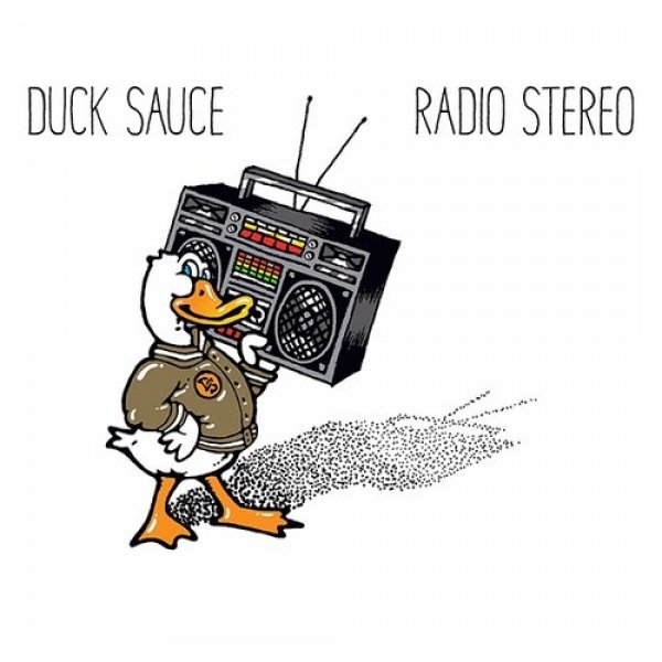 Duck Sauce Radio Stereo, 2013