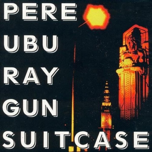 Pere Ubu Ray Gun Suitcase, 1995
