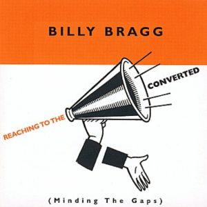Album Billy Bragg - Reaching to the Converted