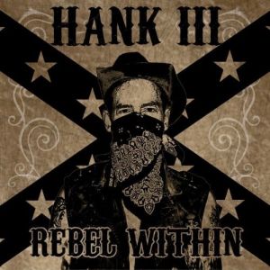 Hank Williams III Rebel Within, 2010