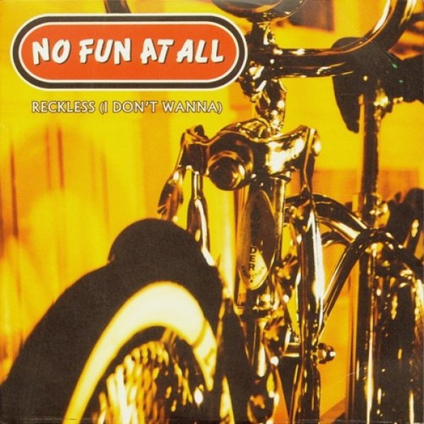 No Fun At All Reckless (I Don't Wanna), 2008