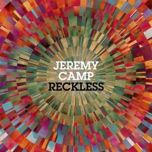 Album Jeremy Camp - Reckless