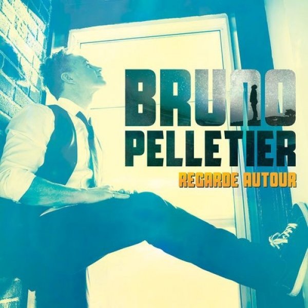 Album Bruno Pelletier - Regarde autour