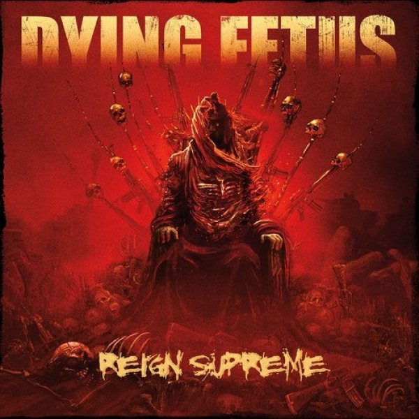 Album Dying Fetus - Reign Supreme
