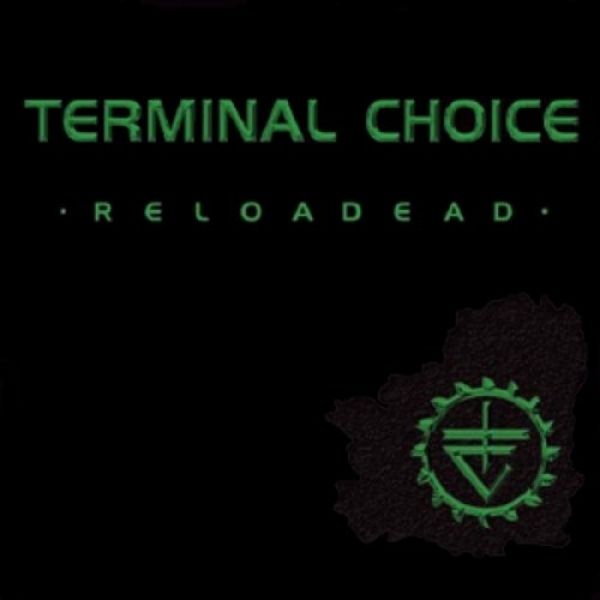 Album Terminal Choice -  Reloadead