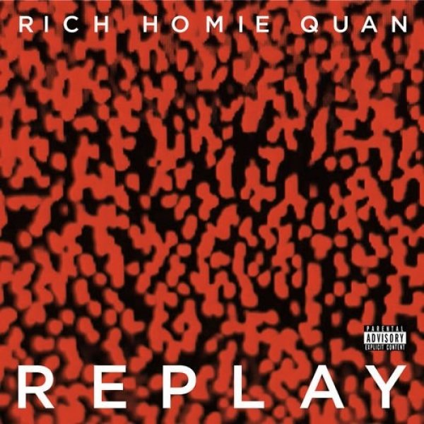 Album Rich Homie Quan - Replay