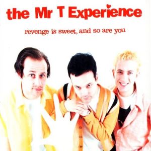 Album The Mr. T Experience - Revenge is Sweet, and So Are You