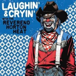 Laughin' & Cryin' with the Reverend Horton Heat - album