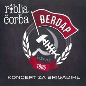 Album Riblja Corba - Koncert za brigadire