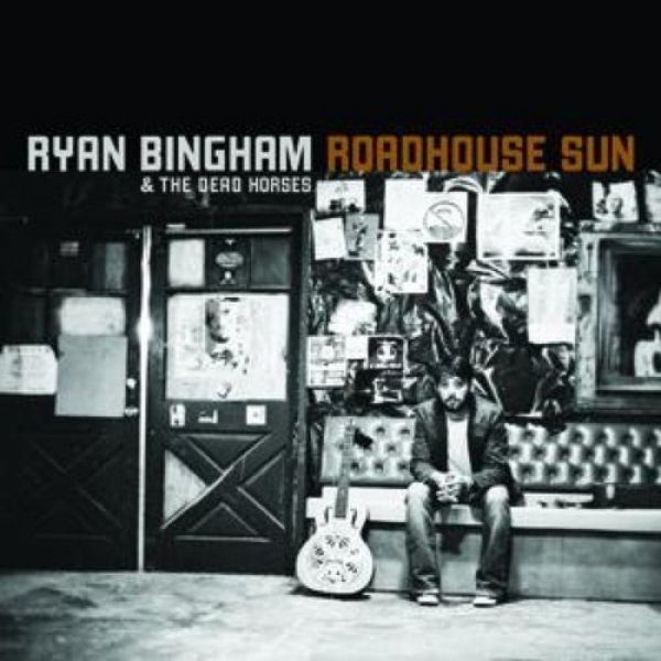 Ryan Bingham Roadhouse Sun, 2009