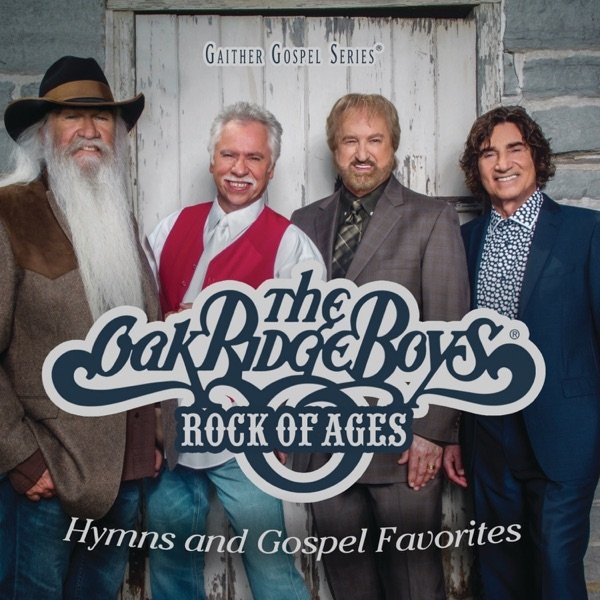 Album The Oak Ridge Boys - Rock of Ages, Hymns and Gospel Favorites