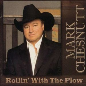 Mark Chesnutt Rollin' with the Flow, 2008