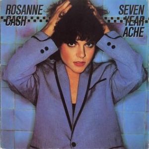 Album Rosanne Cash - Seven Year Ache