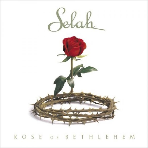 Album Selah - Rose of Bethlehem