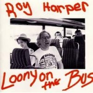 Album Roy Harper - Loony on the Bus