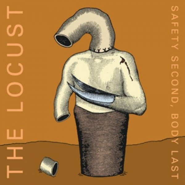 Album The Locust - Safety Second, Body Last