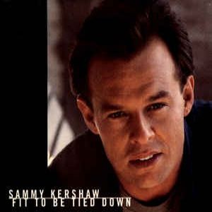 Album Sammy Kershaw - Fit to Be Tied Down