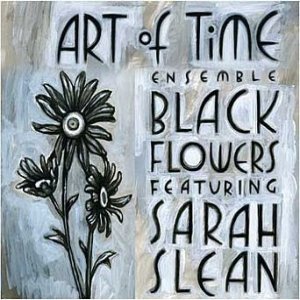 Sarah Slean Black Flowers, 2009
